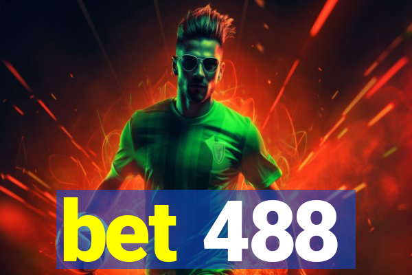 bet 488