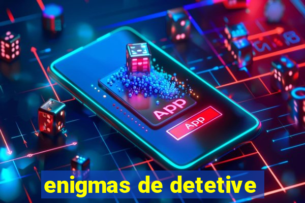 enigmas de detetive