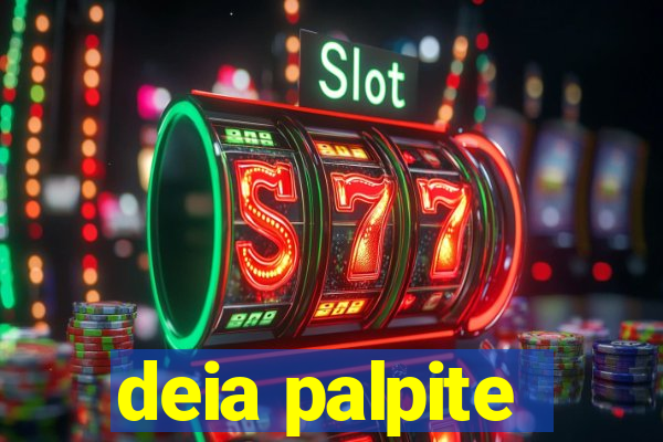 deia palpite