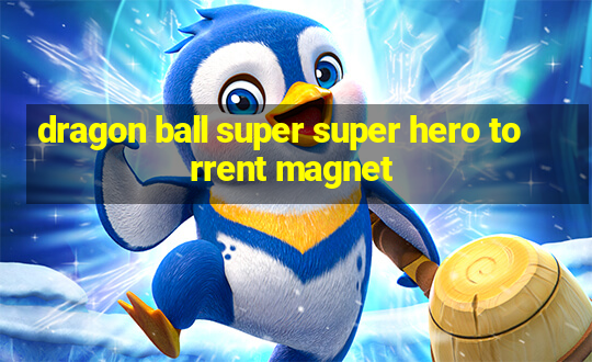 dragon ball super super hero torrent magnet