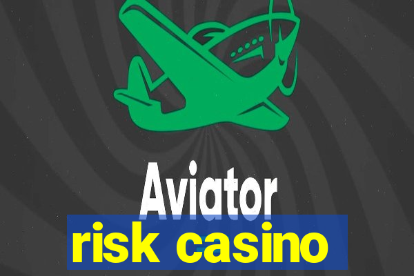 risk casino