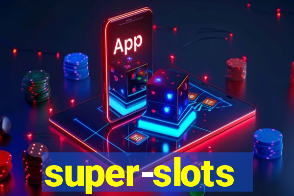 super-slots