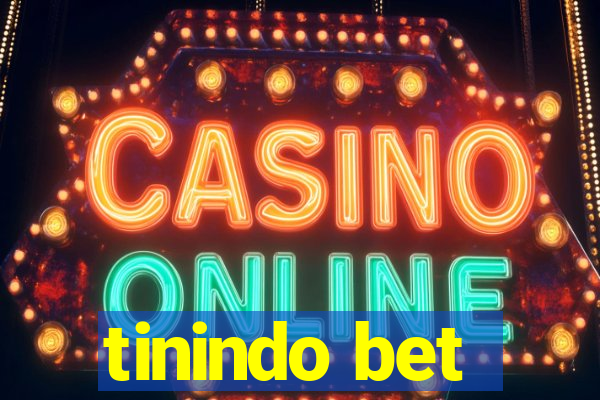 tinindo bet