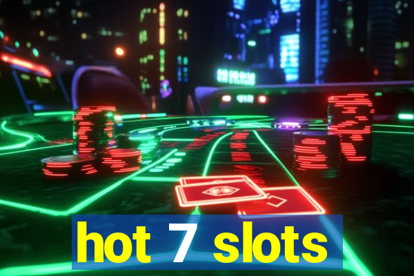 hot 7 slots