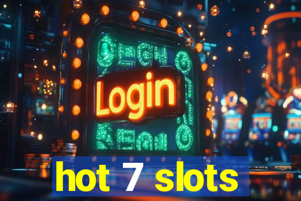 hot 7 slots