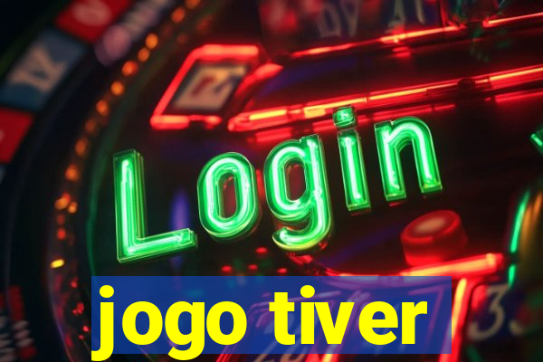 jogo tiver