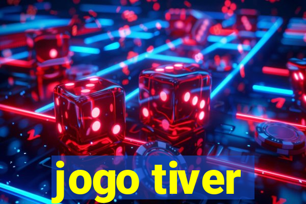 jogo tiver