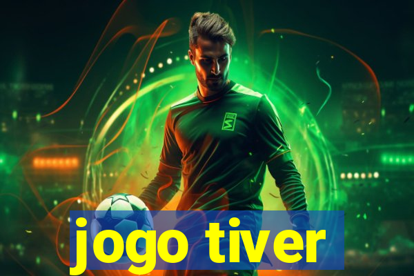 jogo tiver