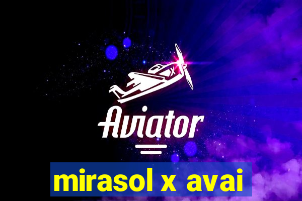 mirasol x avai