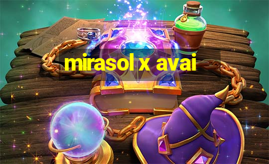 mirasol x avai