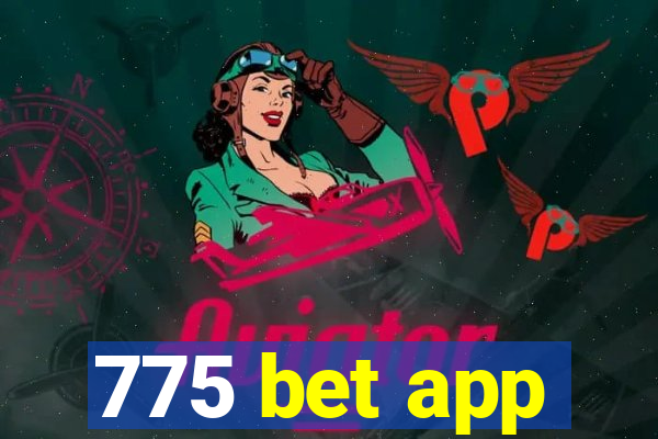 775 bet app