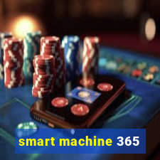 smart machine 365