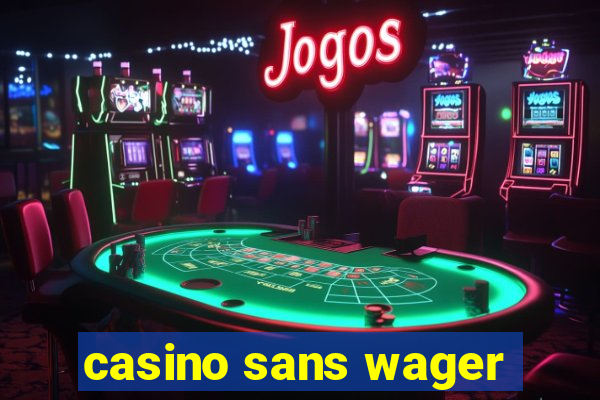 casino sans wager