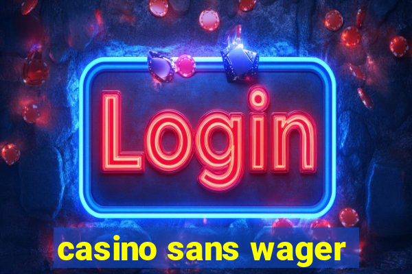 casino sans wager