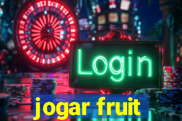 jogar fruit