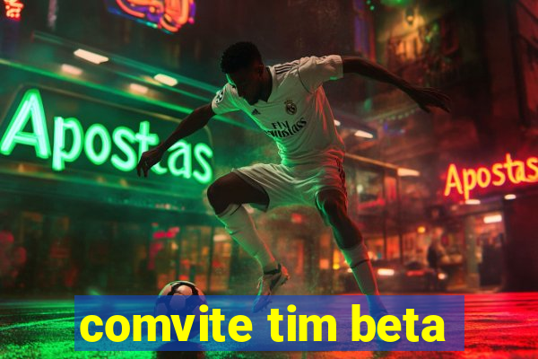 comvite tim beta