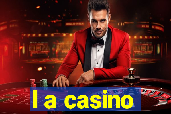 l a casino