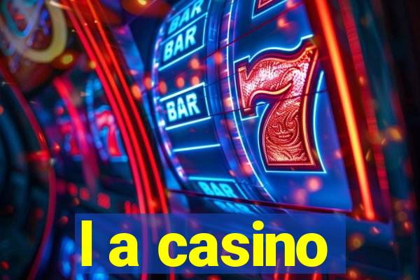 l a casino