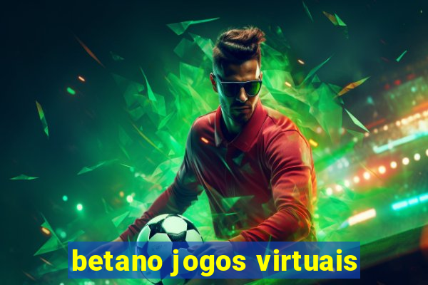 betano jogos virtuais