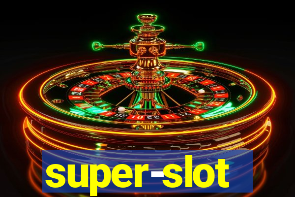 super-slot