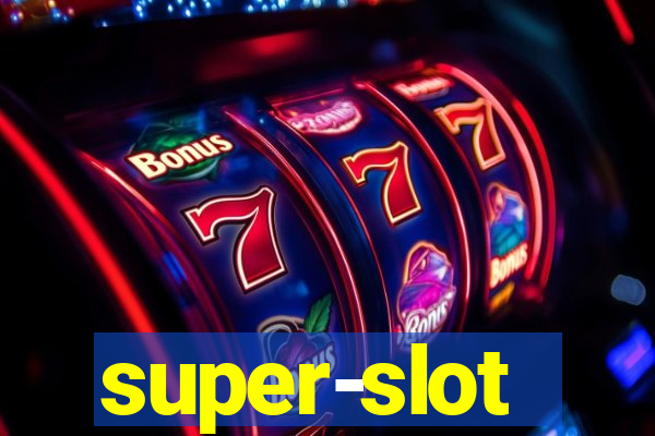 super-slot