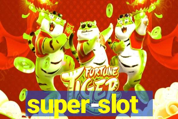 super-slot