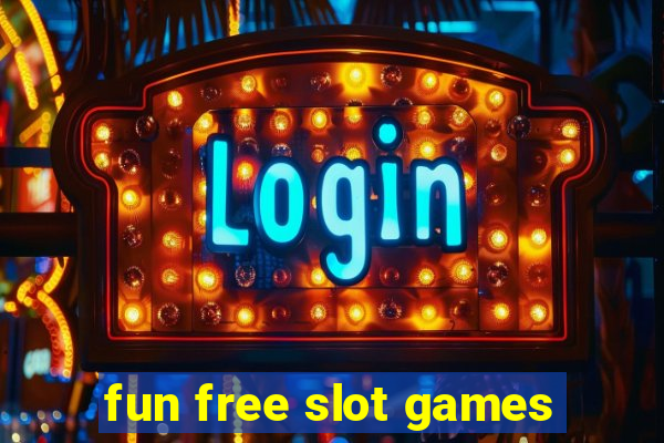 fun free slot games