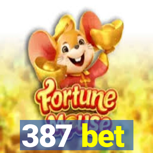 387 bet