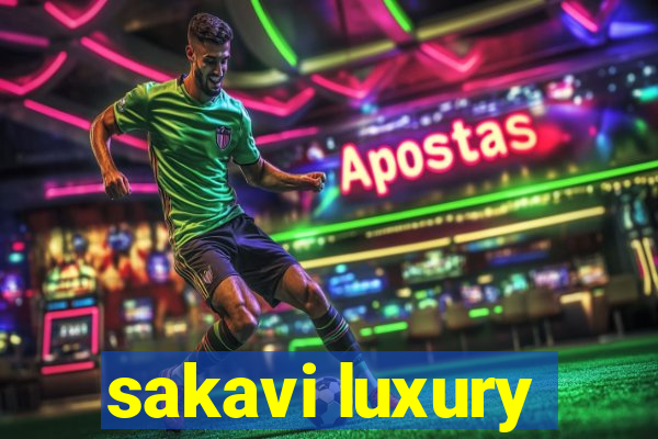 sakavi luxury