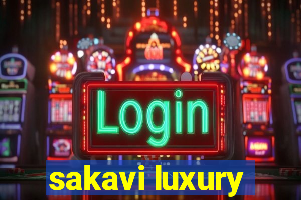 sakavi luxury