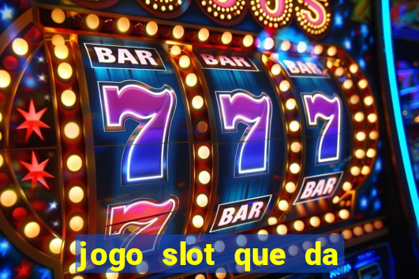 jogo slot que da bonus no cadastro