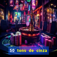 50 tons de cinza online dublado