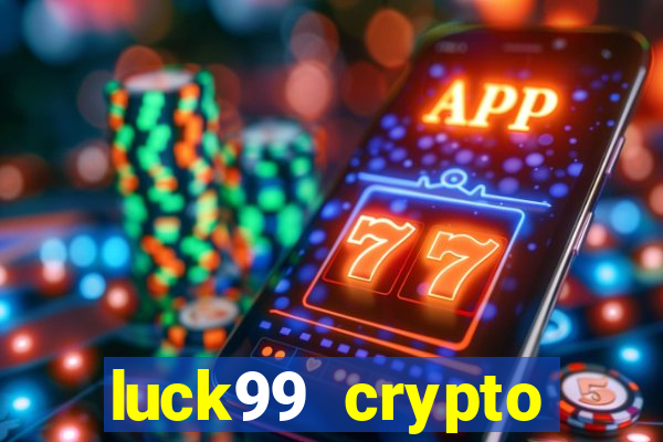 luck99 crypto casino games