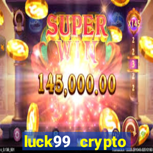 luck99 crypto casino games