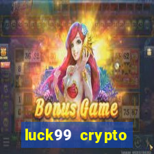 luck99 crypto casino games