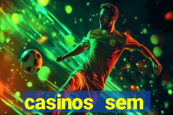 casinos sem deposito minimo