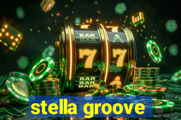 stella groove