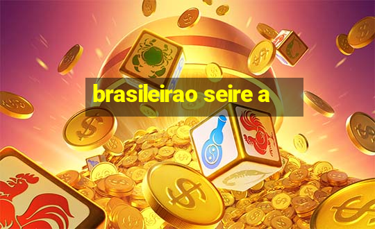 brasileirao seire a