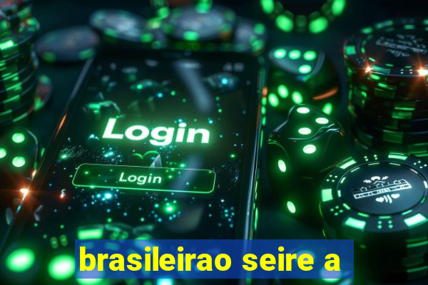 brasileirao seire a