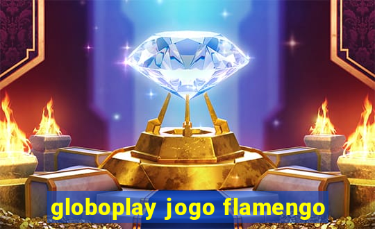 globoplay jogo flamengo