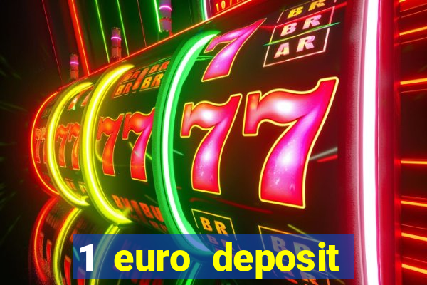 1 euro deposit casino online