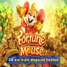 20 euro no deposit casino