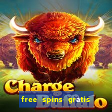 free spins grátis sem depósito