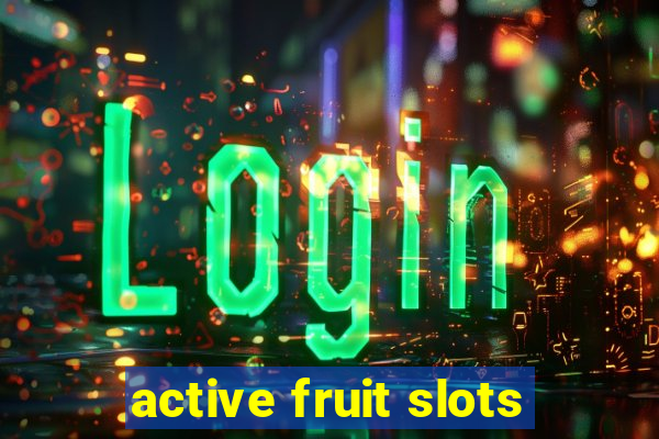 active fruit slots