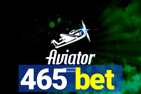 465 bet