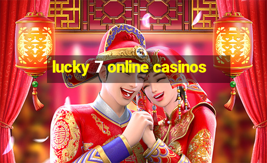 lucky 7 online casinos