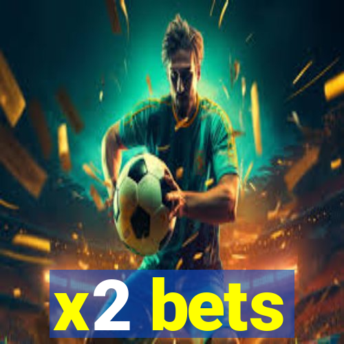 x2 bets