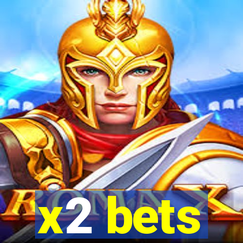 x2 bets