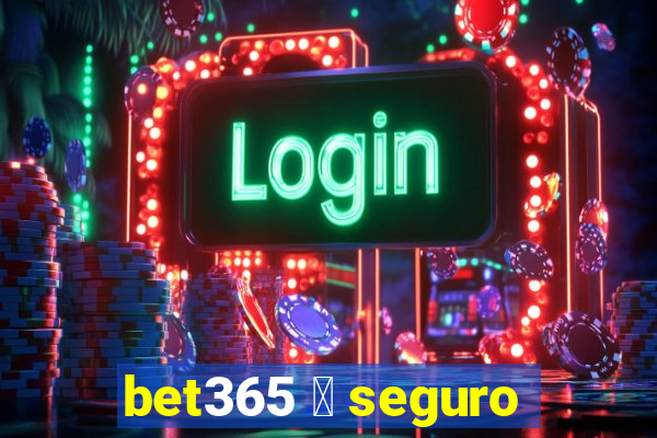 bet365 茅 seguro