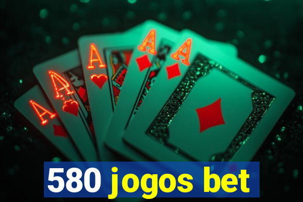 580 jogos bet